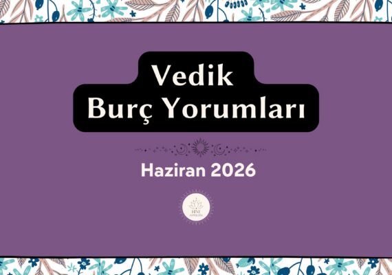 HAZİRAN 2026 VEDİK BURÇ YORUMLARI