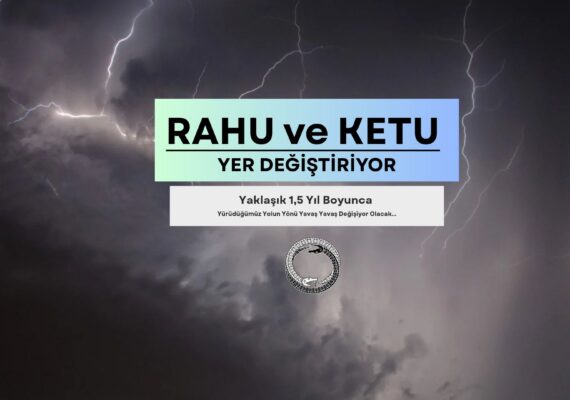 KASIM 2026 RAHU-KETU BURÇ DEĞİŞTİRİYOR